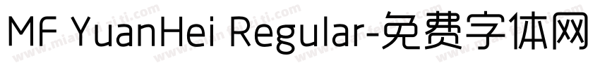 MF YuanHei Regular字体转换